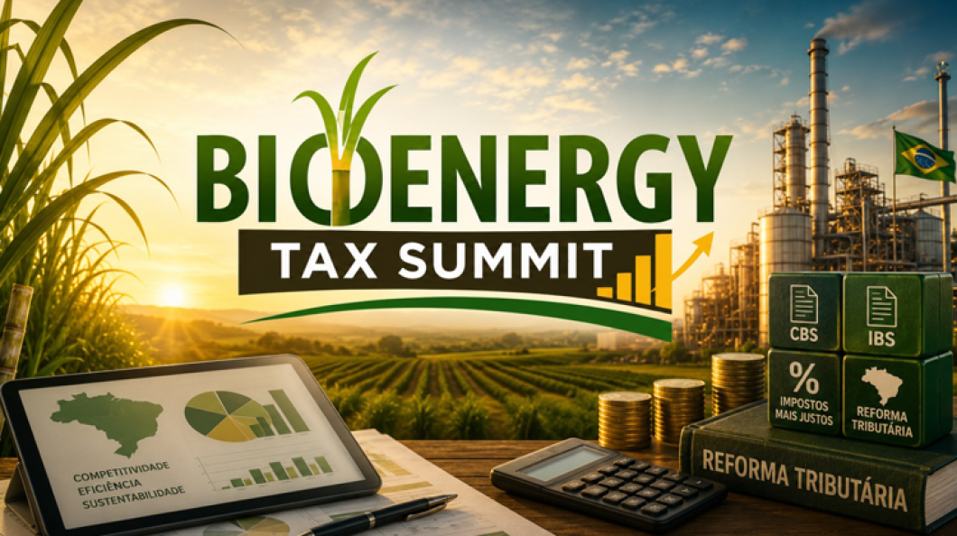 BioenergyTax Summit reúne grandes lideranças da cadeia da cana para debater os impactos da Reforma Tributária